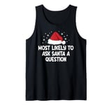 Most Likely To Ask Santa A Question Tank Top