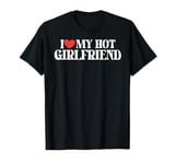 I Love My Hot Girlfriend funny Valentine's Day Anniversary T-Shirt