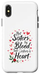 iPhone X/XS Not Sisters by Blood but Sisters by Heart Soul Sister Case