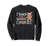 I Teach The Smartest Cookies Christmas Gingerbread Kids Boys Sweatshirt