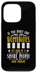 iPhone 13 Pro If You Don't Like Dominoes It's Kind A Board Game Dominoes Case