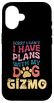 Coque pour iPhone 16 Nom de chien Gizmo Cadeau personnalisé Busy With My Dog Gizmo