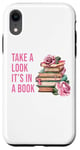 iPhone XR Take a Look It's in a Book: Women & Girls Novel Reader Quote Case