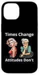 Coque pour iPhone 14 Pin-up Girl Young And Older Times Change Attitudes Don't