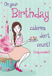 Happy Birthday Greeting Card Woman - Cupcake & Calories