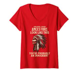 Womens American Indian You're Probably An Immigrant V-Neck T-Shirt