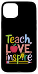 Coque pour iPhone 15 Plus Enseigner l'amour inspirer l'enseignant