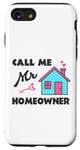 iPhone SE (2020) / 7 / 8 Call Me Mr. Homeowner Funny New Homeowner Pride Case