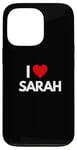 iPhone 13 Pro I Love Sarah I Heart Sarah Case