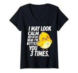 Womens I May Look Calm But In My Head Ive Bitten You 3 Times Canary V-Neck T-Shirt