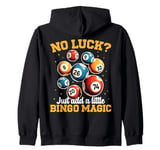 No Luck? Just add a little Bingo Magic Zip Hoodie