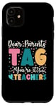 Coque pour iPhone 11 Dear Parents Tag You're It Love Teachers Dernier jour d'école