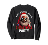 Ain't Nothing But a Christmas Party Black African American Sweatshirt