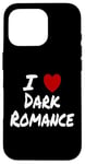 Coque pour iPhone 16 Pro I Heart (Love) Dark Romance Reading Romans Livres