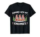 Hanging With My Gnomies Matching Family Christmas Pjs Gnome T-Shirt