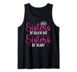 Not Sisters By Blood But Sisters By Heart Friendship Tank Top