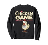 Chicken Game Don't Look At The Chicken Hen Funny Chicken Sweatshirt