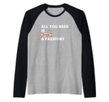 All You Need Is Love A Passport Funny Travel Vacation Quote Raglan Baseball Tee