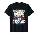 Lost In The Music, Found In The Crowd! Festival 2025 T-Shirt