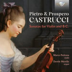 Marco Pedrona, Davide Merello, Pietro Castrucci, Prospero Castrucci  Pietro &amp; Prospero Castrucci: Sonatas for Violin &amp; B.C.  CD