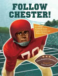 Follow Chester!  A College Football Team Fights Racism and Makes History