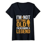 Womens I'm Not Getting Old I'm Becoming A Legend Retro Vintage V-Neck T-Shirt