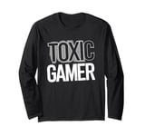 Toxic Gamer - Funny Video Game Rage Lover Long Sleeve T-Shirt