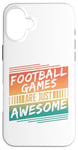 Coque pour iPhone 16 Plus Les jeux de football sont tout simplement géniaux - Amateur de football rétro