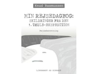 Min Resedagbok: Beskrivningar Från Den 1:A Thule-Expeditionen | Knud Rasmussen | Språk: Danska