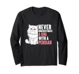 Never Underestimate A Girl With A Persian Cat Long Sleeve T-Shirt