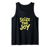 Seize The Joy Motivational Message Apparel Tank Top