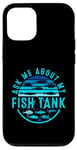 Coque pour iPhone 12/12 Pro Ask Me About My Fish Tank Owner Fish Keeping