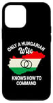 iPhone 12 mini Only A Hungarian Wife Knows How To Command Hungary Women Case