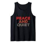 Funny Saying For Sarcasm Sarcastic Teen Peace And Quiet Tank Top