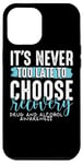 iPhone 12 Pro Max Never Too Late Choose Recovery Drug Alcohol Awareness Case