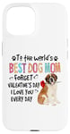 iPhone 15 St Bernard Best Dog Mom Valentines Day Funny Dogs Lovers Case