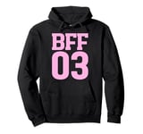 BFF 03 Best Friends Matching Bestie Friendship Day For Women Pullover Hoodie