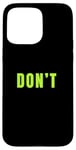 Coque pour iPhone 15 Pro Max Graphique vert Just Don't Green Graphic