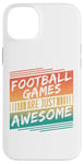 Coque pour iPhone 14 Plus Les jeux de football sont tout simplement géniaux - Amateur de football rétro