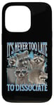 Coque pour iPhone 13 Pro Never Too Late Dissociate Funny Raccoon Meme Bootleg Graphic