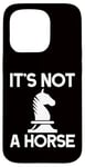 Coque pour iPhone 15 Pro Échecs - It's Not A Horse