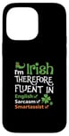 iPhone 14 Pro Max I'm Irish Therefore Fluent In English Sarcasm Smartassist Case