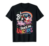 Cute I Believe In Santa And Unicorns Christmas Unicorn Lover T-Shirt