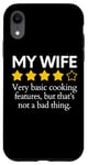 iPhone XR Funny Saying My Wife Very Basic Cooking Features Sarcasm Fun Case