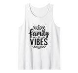 Family Vibes Forever Together Happy Moments Tank Top