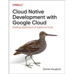 Programming Cloud Native Applications with Google Cloud (häftad, eng)