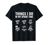 Things I Do In My Spare Time Funny Car Lover JDM Car Guy T-Shirt