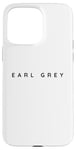 iPhone 15 Pro Max Earl Grey Tea Lovers / Herbal Tea Shop / Modern Font Design Case