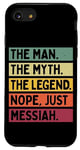 Coque pour iPhone SE (2020) / 7 / 8 The Man The Myth The Legend NOPE Just Messiah Citation amusante