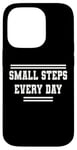 iPhone 14 Pro Small Steps Every Day Towards Goals & Dreams Case